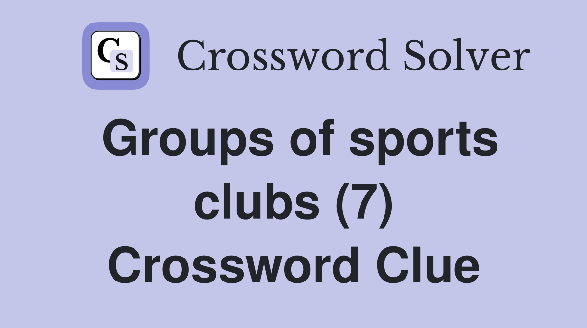 Groups of sports clubs (7) Crossword Clue