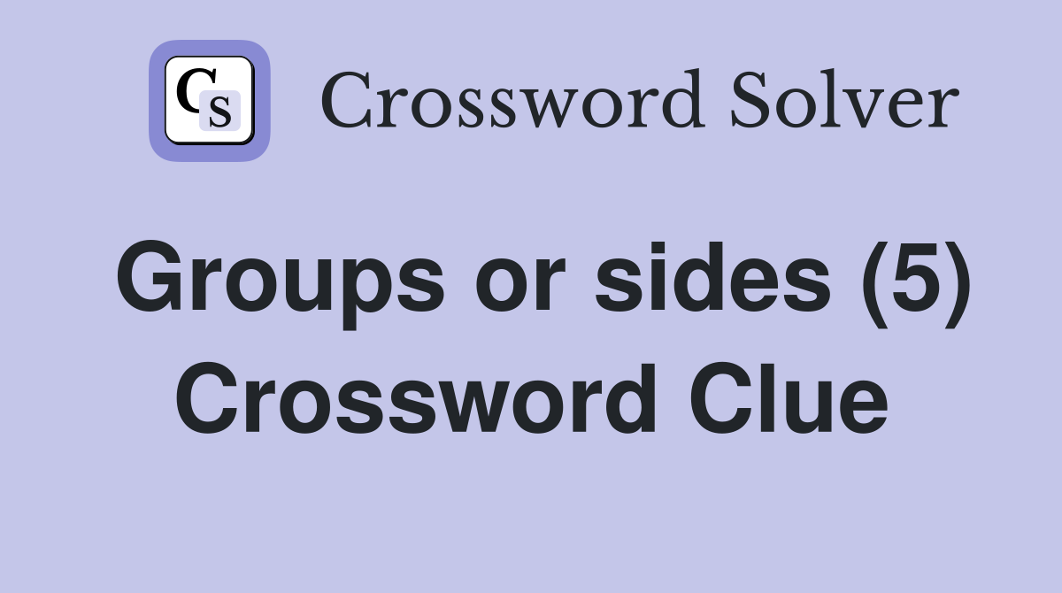 Groups or sides (5) Crossword Clue