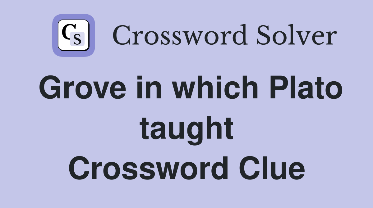 Grove in which Plato taught Crossword Clue