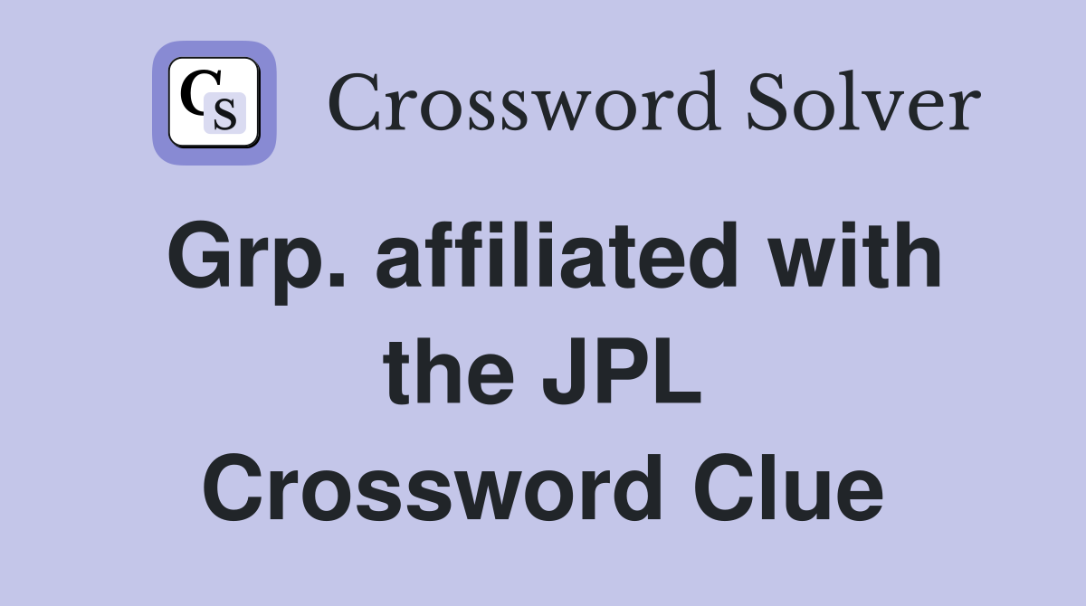 Grp. affiliated with the JPL Crossword Clue