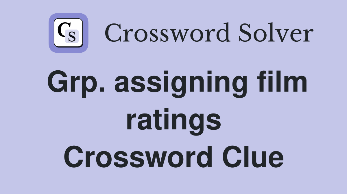 Grp. assigning film ratings Crossword Clue