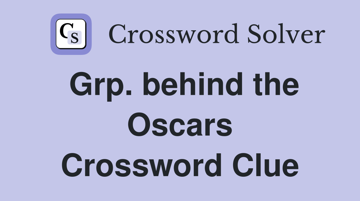 Grp. behind the Oscars Crossword Clue