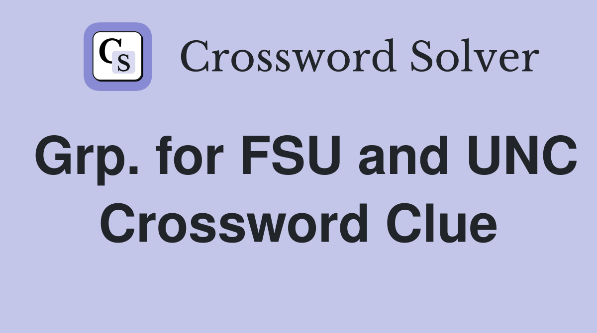 Grp. for FSU and UNC Crossword Clue