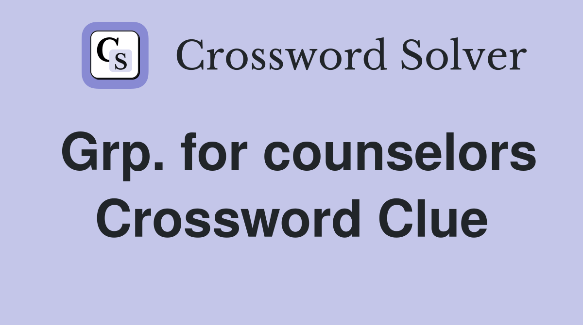 Grp. for counselors Crossword Clue