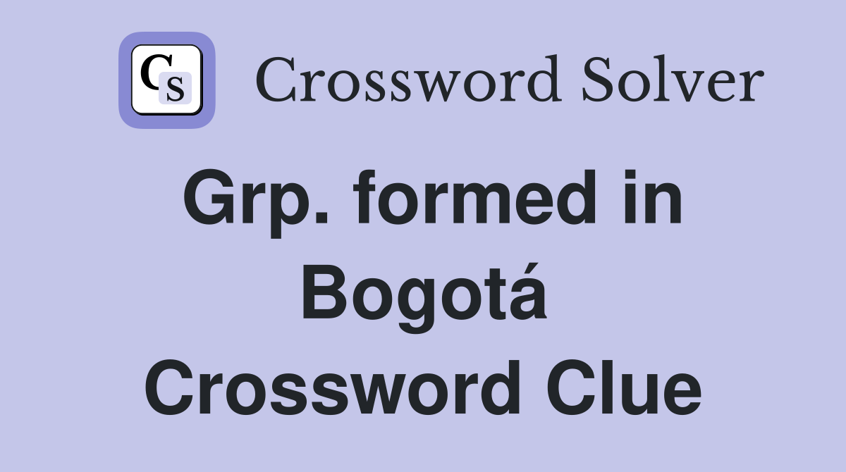 Grp. formed in Bogotá Crossword Clue