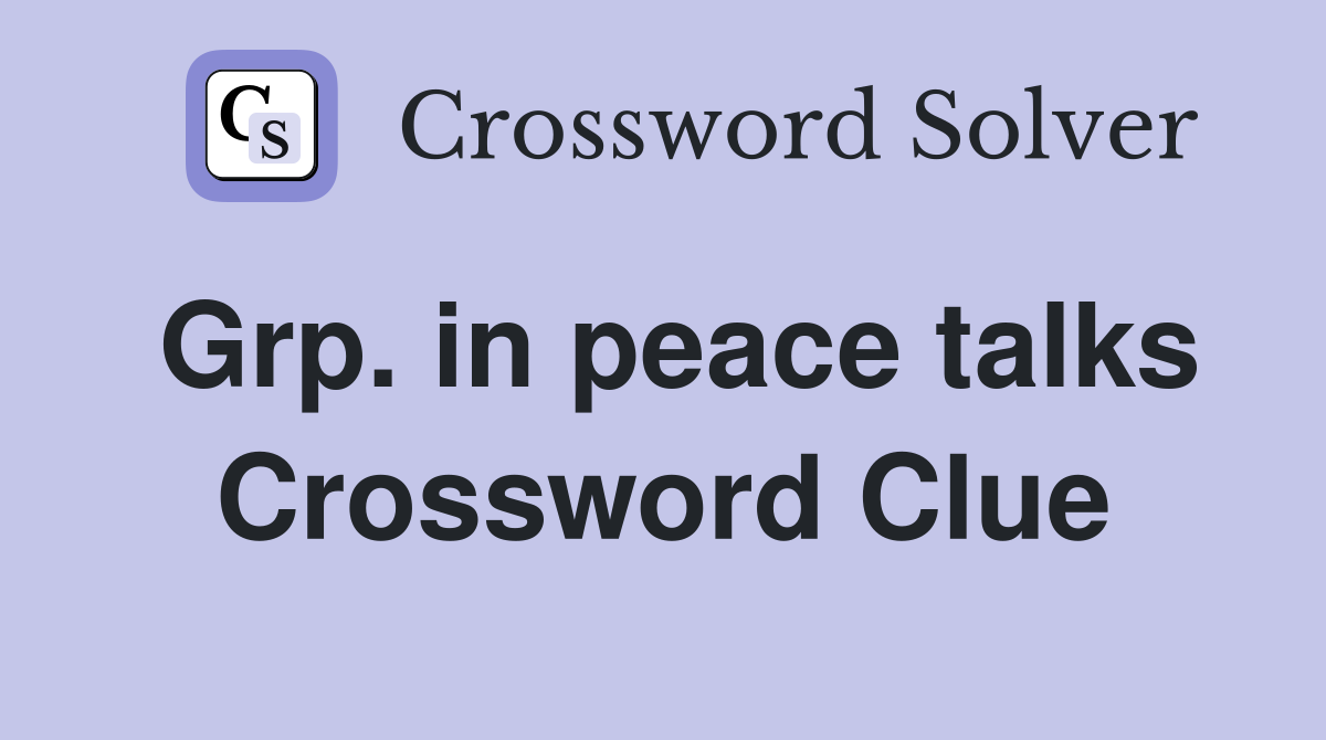 Grp. in peace talks Crossword Clue