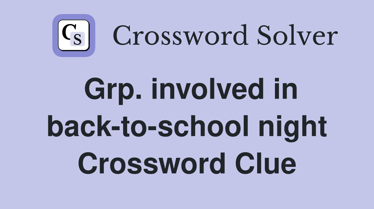 Grp. involved in back-to-school night Crossword Clue