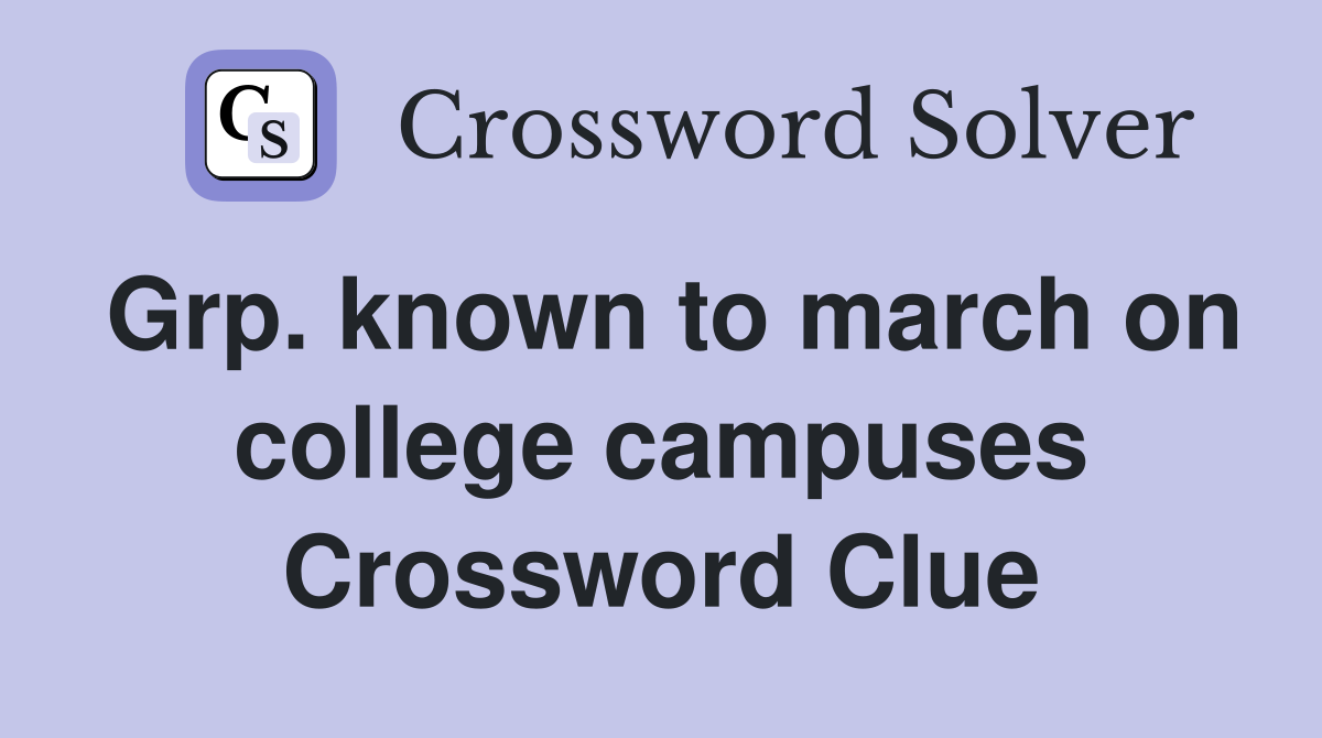 Grp. known to march on college campuses Crossword Clue