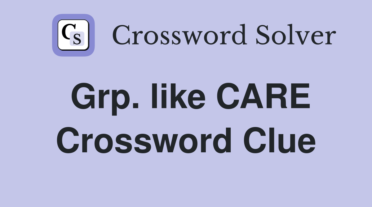 Grp. like CARE Crossword Clue