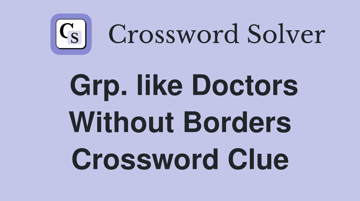 Grp. like Doctors Without Borders Crossword Clue