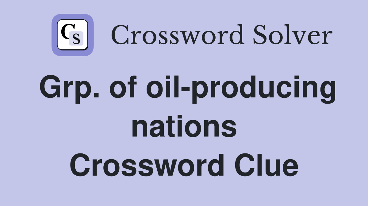 Grp. of oil-producing nations Crossword Clue
