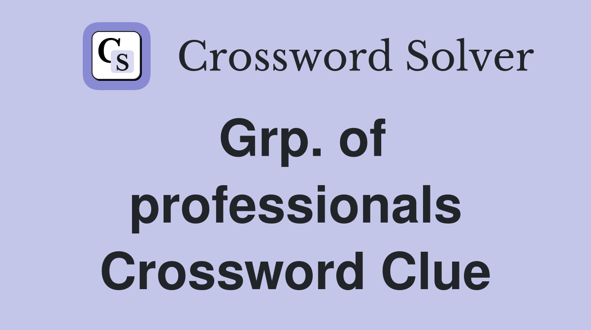 Grp. of professionals Crossword Clue