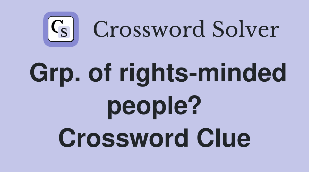 Grp. of rights-minded people? Crossword Clue