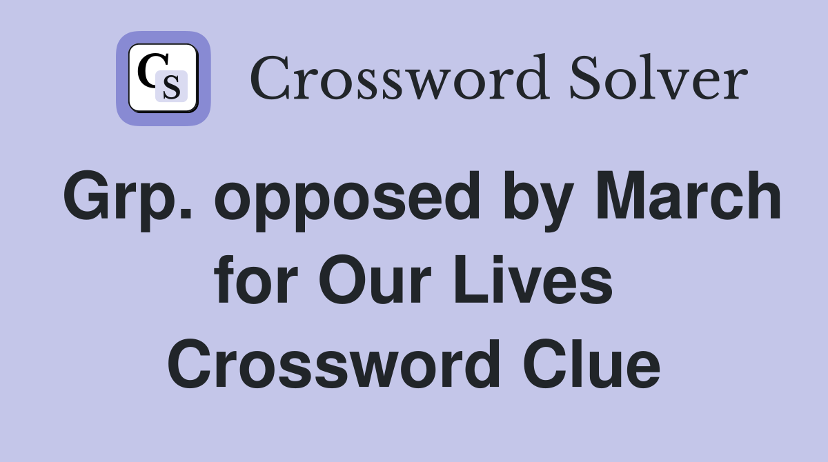 Grp. opposed by March for Our Lives Crossword Clue