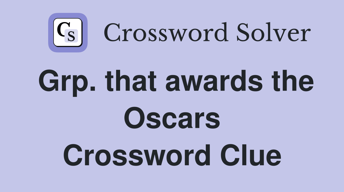 Grp. that awards the Oscars Crossword Clue