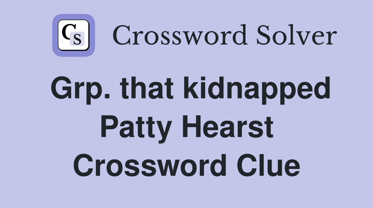 Grp. that kidnapped Patty Hearst Crossword Clue