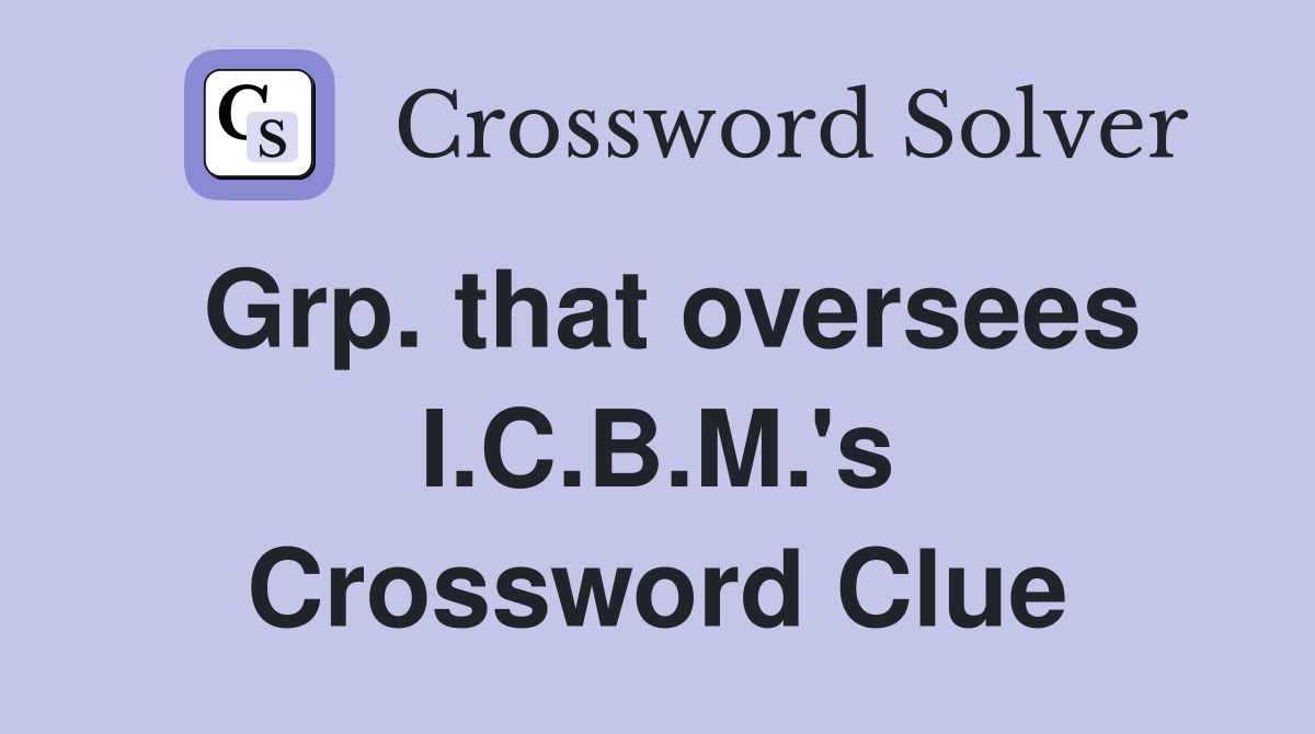 Grp. that oversees I.C.B.M.'s Crossword Clue