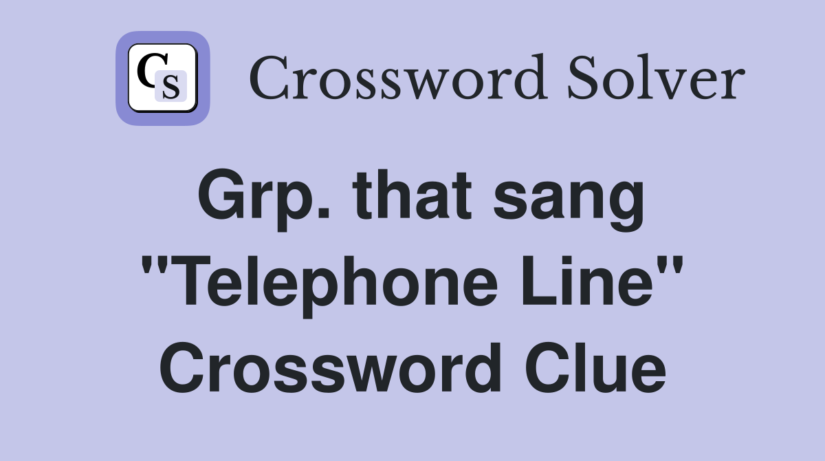Grp. that sang "Telephone Line" Crossword Clue