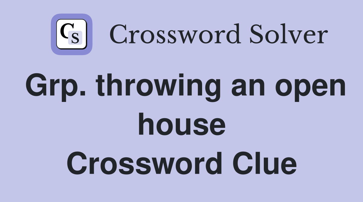 Grp. throwing an open house Crossword Clue