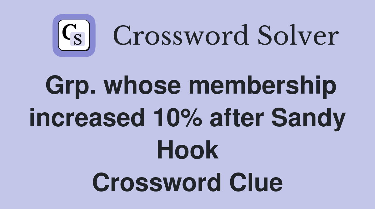Grp. whose membership increased 10% after Sandy Hook Crossword Clue