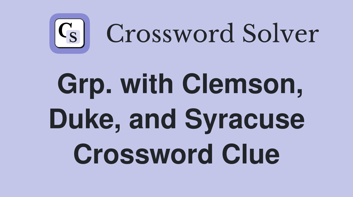 Grp. with Clemson, Duke, and Syracuse Crossword Clue