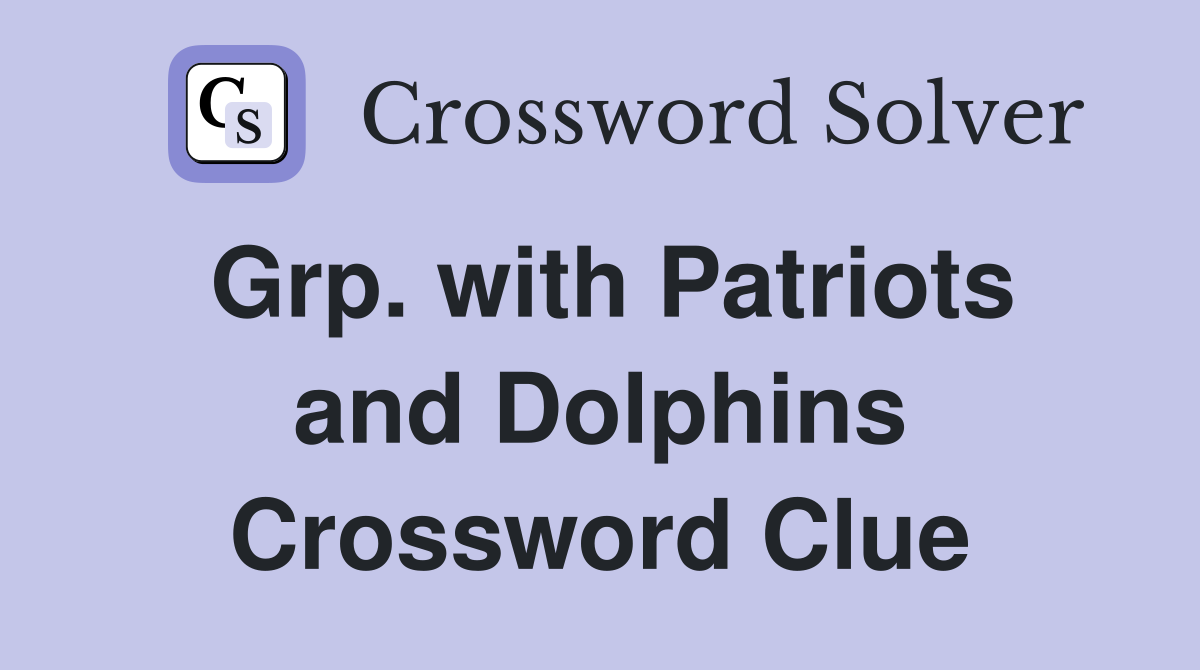Grp. with Patriots and Dolphins Crossword Clue