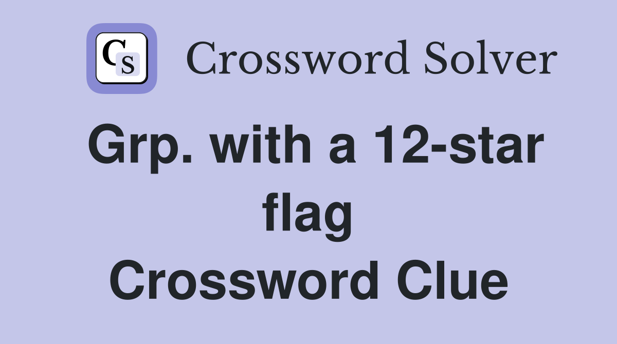 Grp. with a 12-star flag Crossword Clue