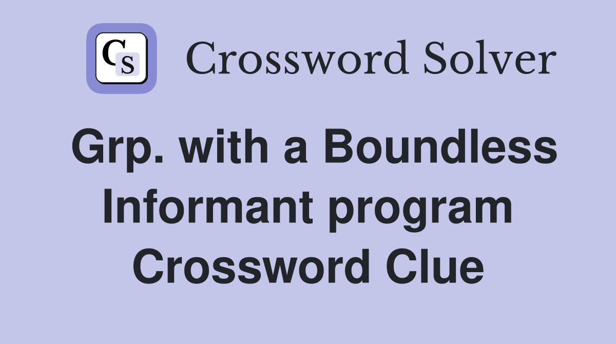 Grp. with a Boundless Informant program Crossword Clue