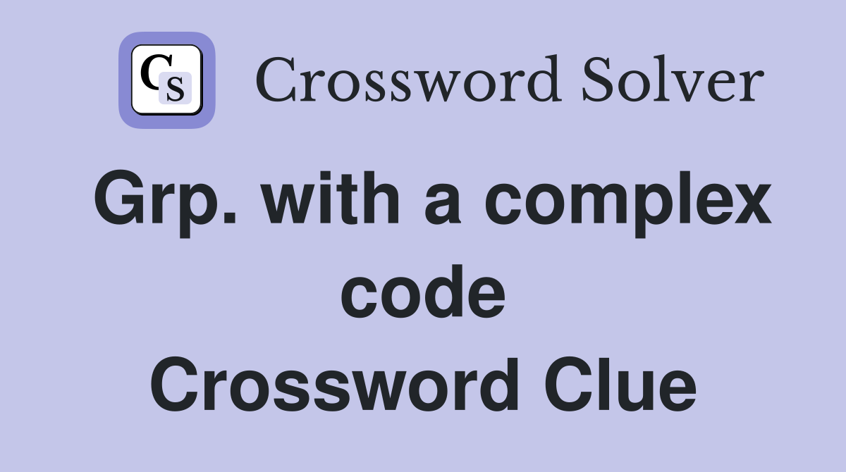 Grp. with a complex code Crossword Clue