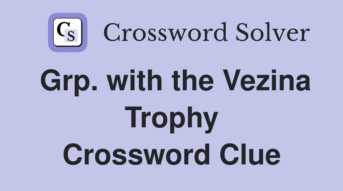 Grp. with the Vezina Trophy Crossword Clue