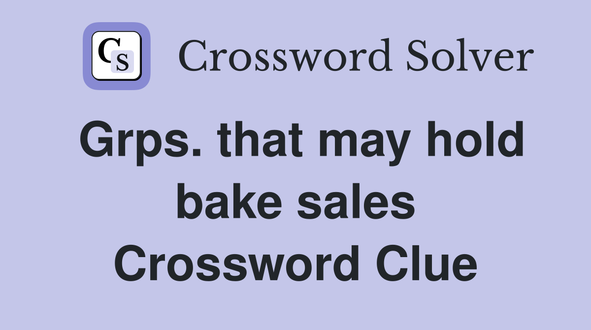 Grps. that may hold bake sales Crossword Clue