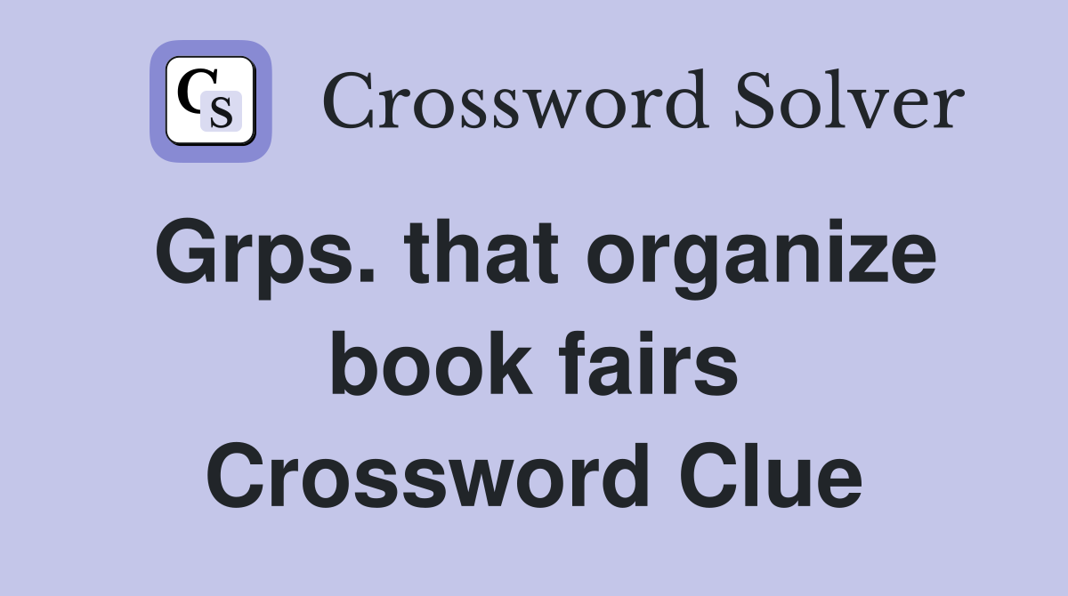 Grps. that organize book fairs Crossword Clue