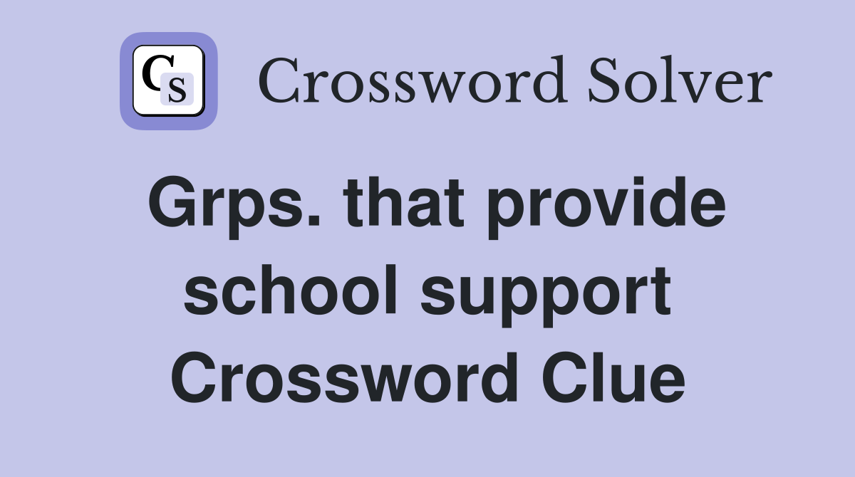 Grps. that provide school support Crossword Clue
