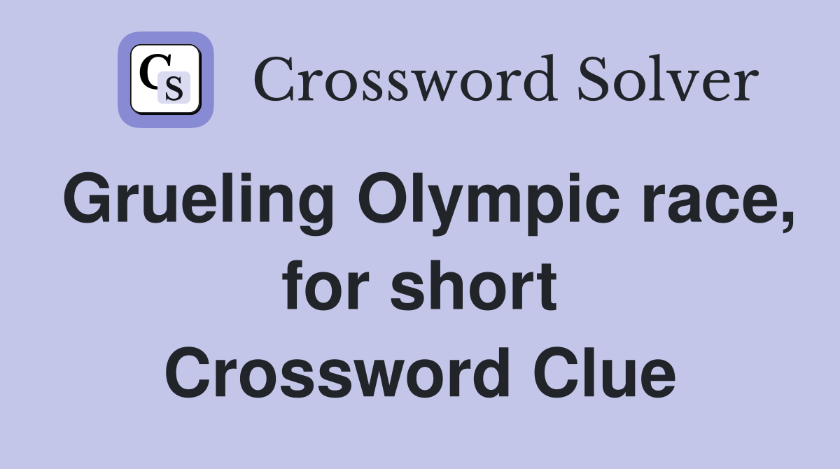 Grueling Olympic race, for short Crossword Clue