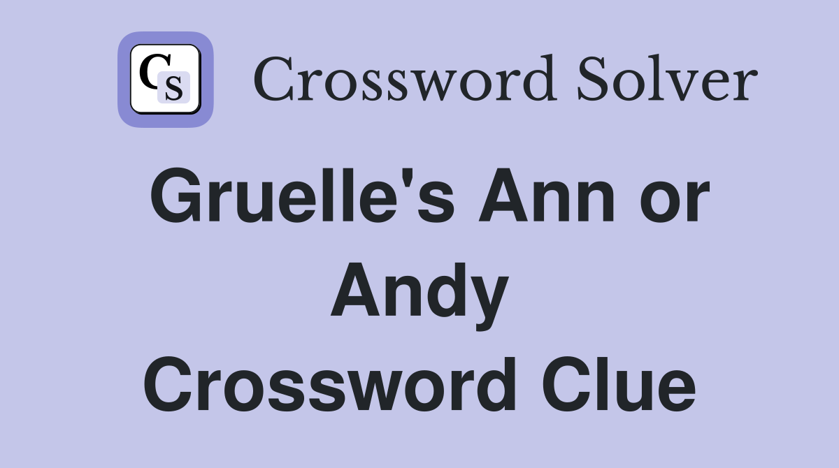 Gruelle's Ann or Andy Crossword Clue