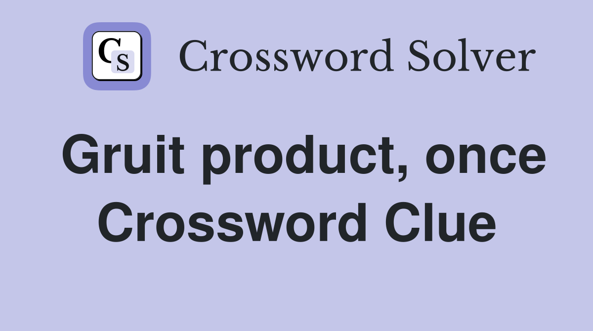 Gruit product, once Crossword Clue