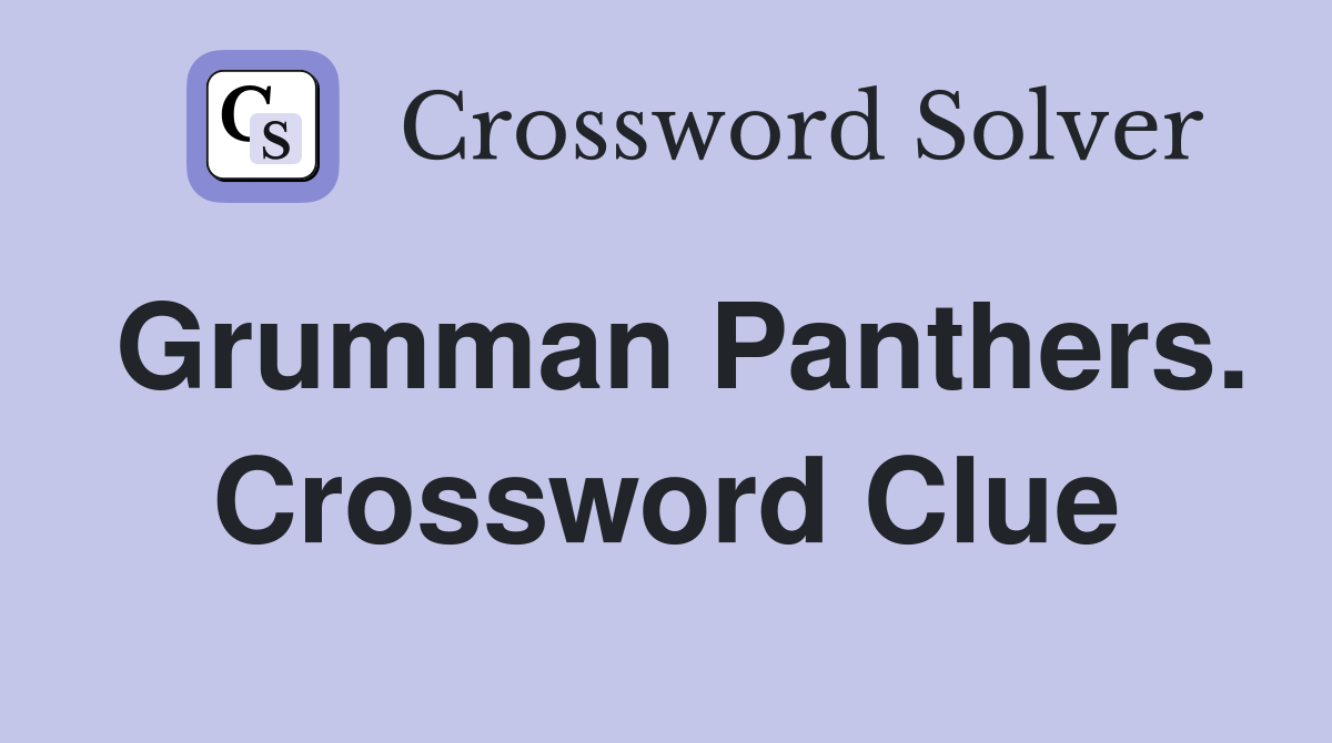 Grumman Panthers. Crossword Clue