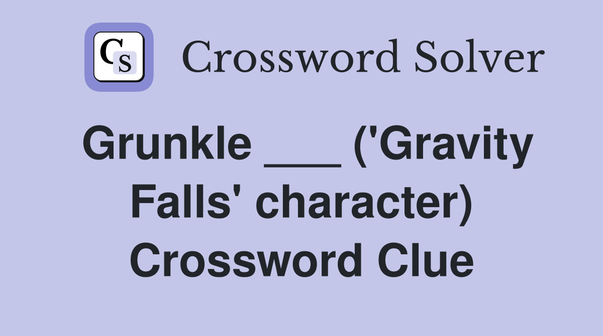 Grunkle ___ ('Gravity Falls' character) Crossword Clue