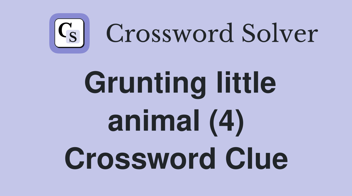 Grunting little animal (4) Crossword Clue