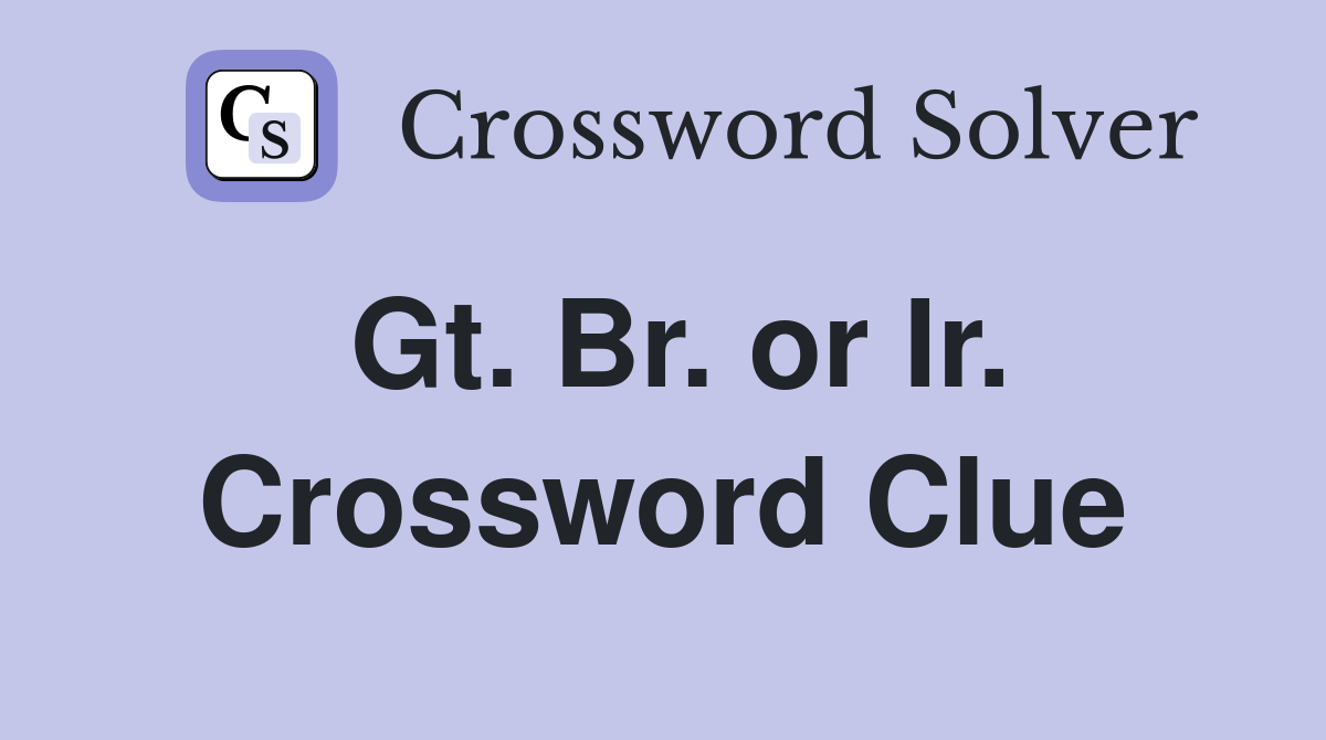 Gt. Br. or Ir. Crossword Clue