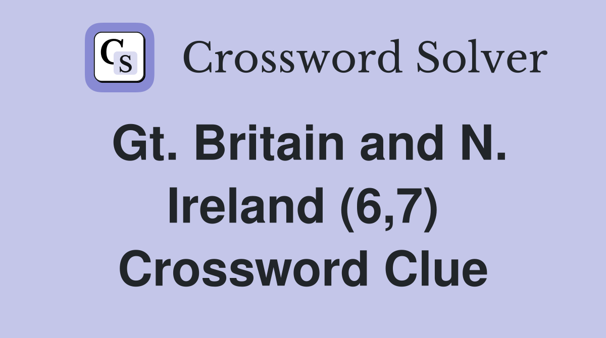 Gt. Britain and N. Ireland (6,7) Crossword Clue