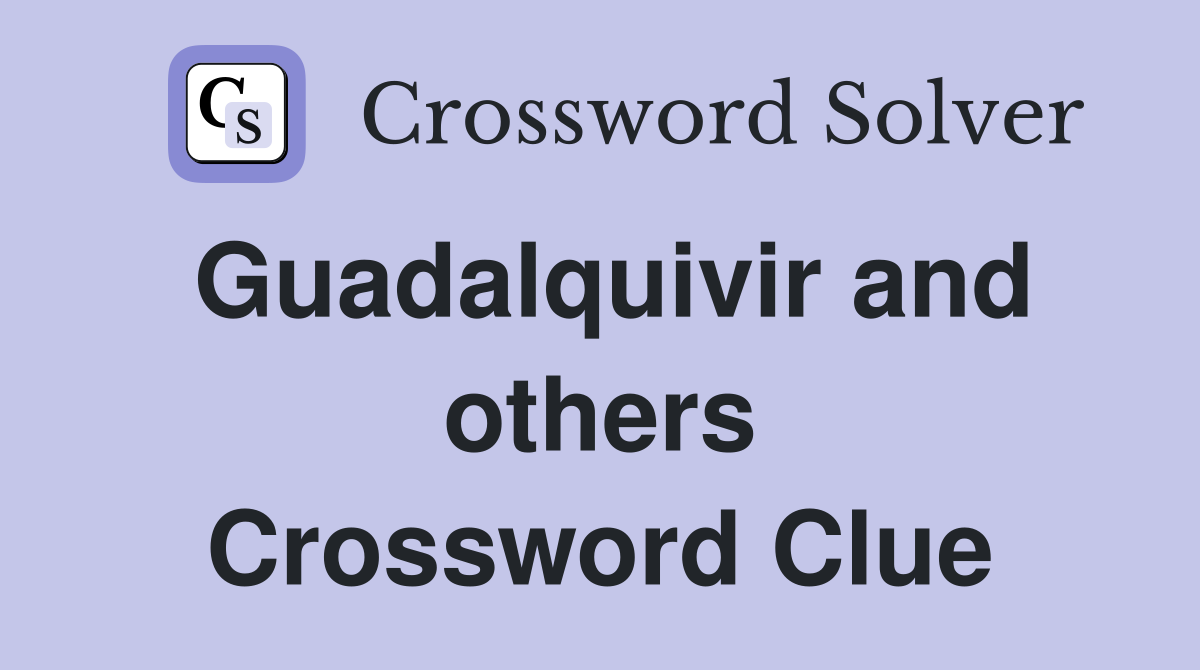 Guadalquivir and others Crossword Clue