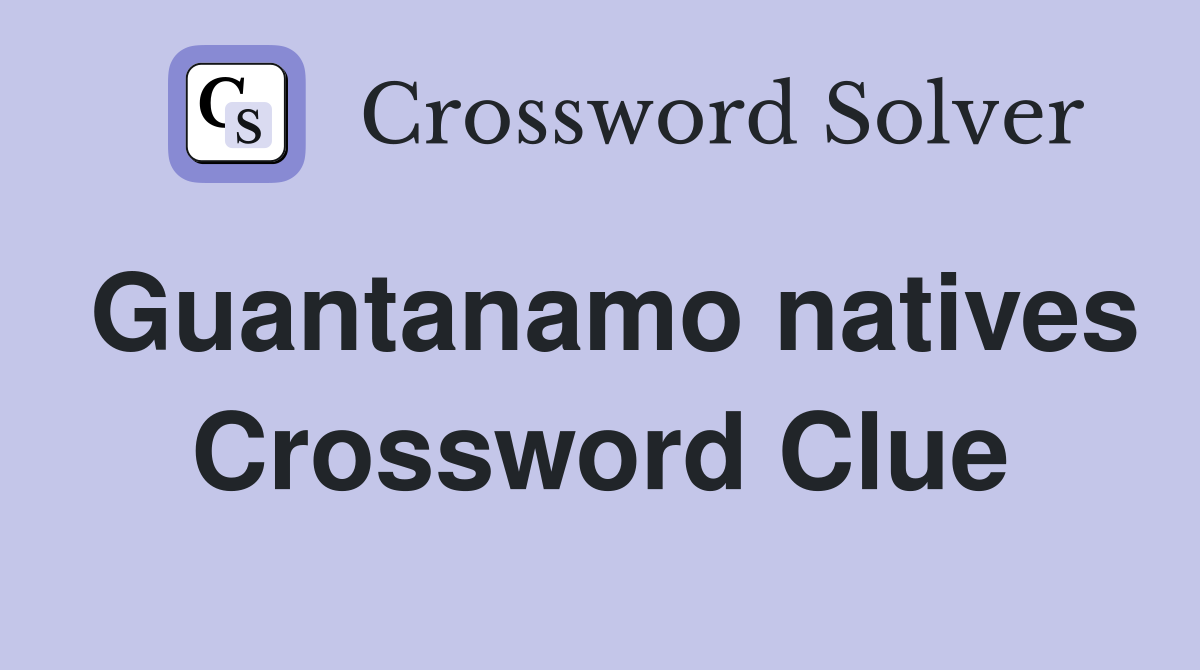 Guantanamo natives Crossword Clue