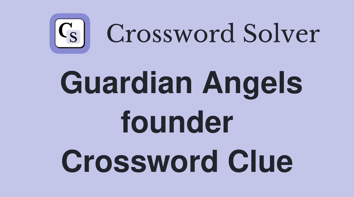 Guardian Angels founder Crossword Clue