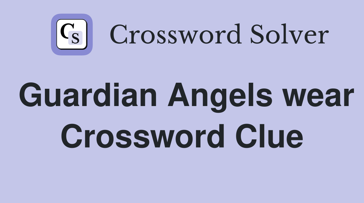 Guardian Angels wear Crossword Clue