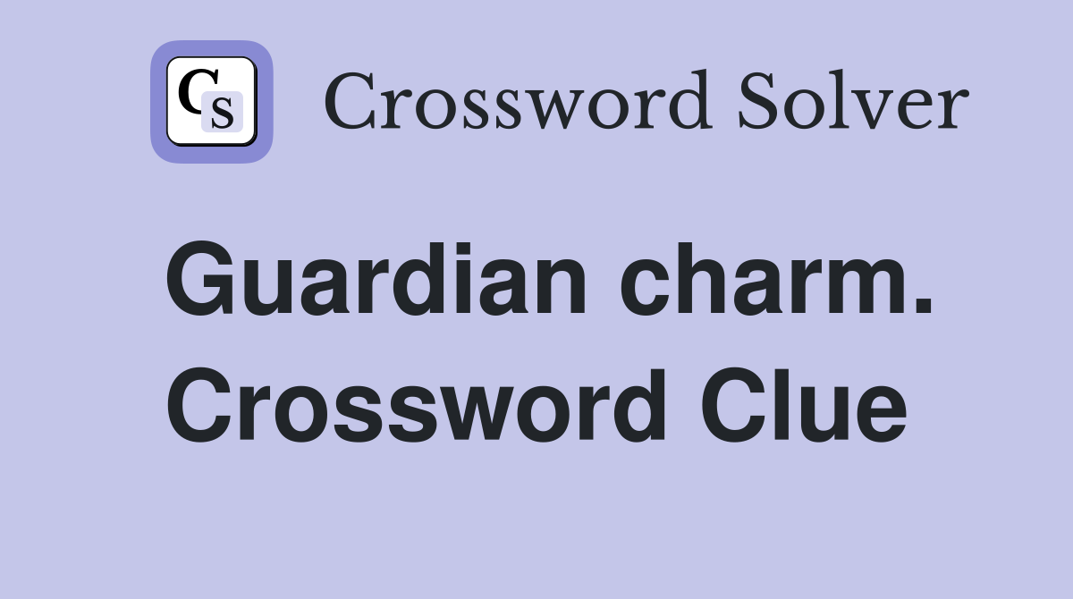 Guardian charm. Crossword Clue
