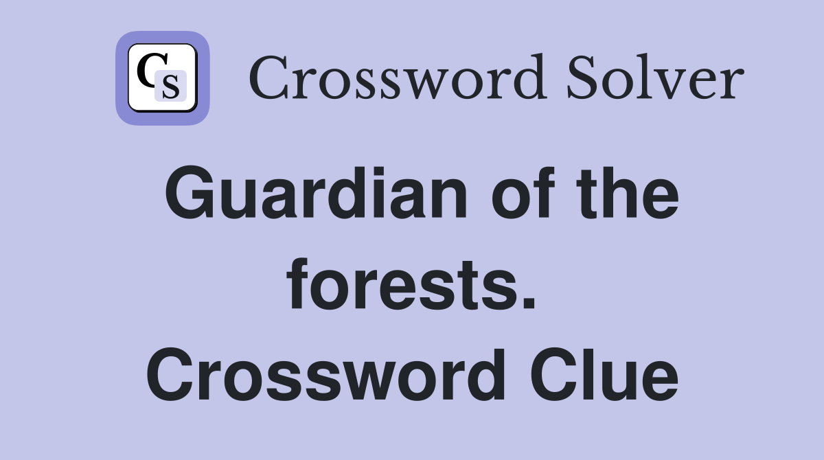 Guardian of the forests. Crossword Clue