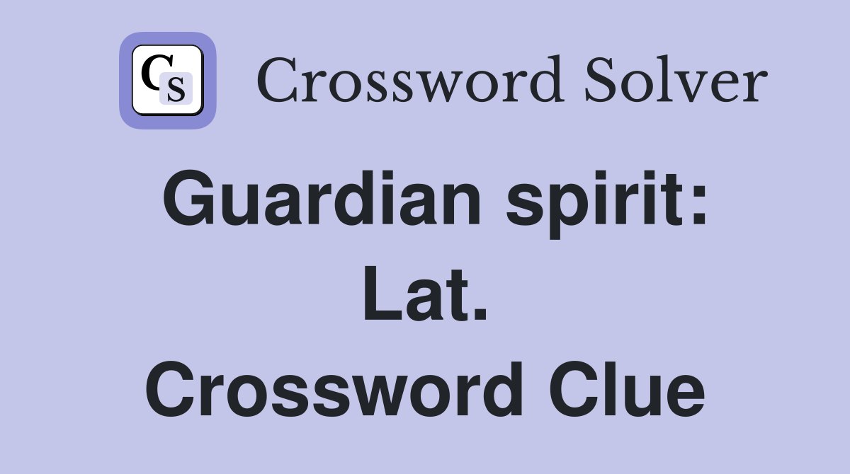 Guardian spirit: Lat. Crossword Clue