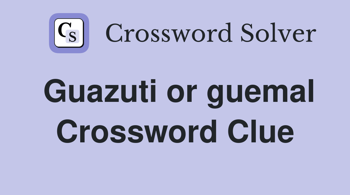 Guazuti or guemal Crossword Clue