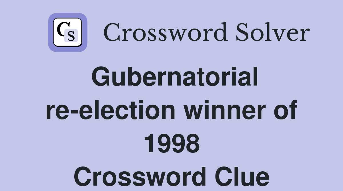 Gubernatorial re-election winner of 1998 Crossword Clue